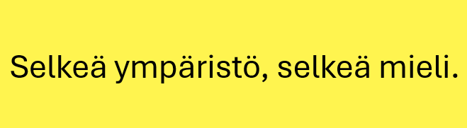 Selkeä ympäristö, selkeä mieli
